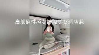 小情侣性爱毒龙，口爆，吞精，全程清晰对白