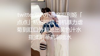 童颜巨乳新人胖妹妹！学生制服掏出大奶！一线天肥穴，顶级大肥臀翘起，狂揉奶子自己舔奶头