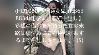 STP26622 包臀裙甜美小骚货，大战头套男，按着头深喉插嘴，无毛粉穴骑乘打桩，持续输出搞得太爽