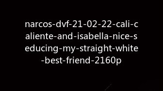 narcos-dvf-21-02-22-cali-caliente-and-isabella-nice-seducing-my-straight-white-best-friend-2160p