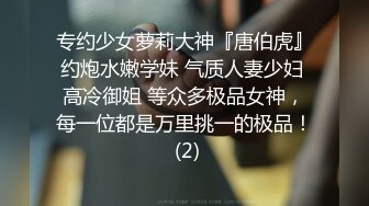 最新收录全新泄密眼镜小姐姐性爱甄选 后入丰臀 深喉跪舔 完美露脸