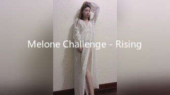 Melone Challenge - Rising